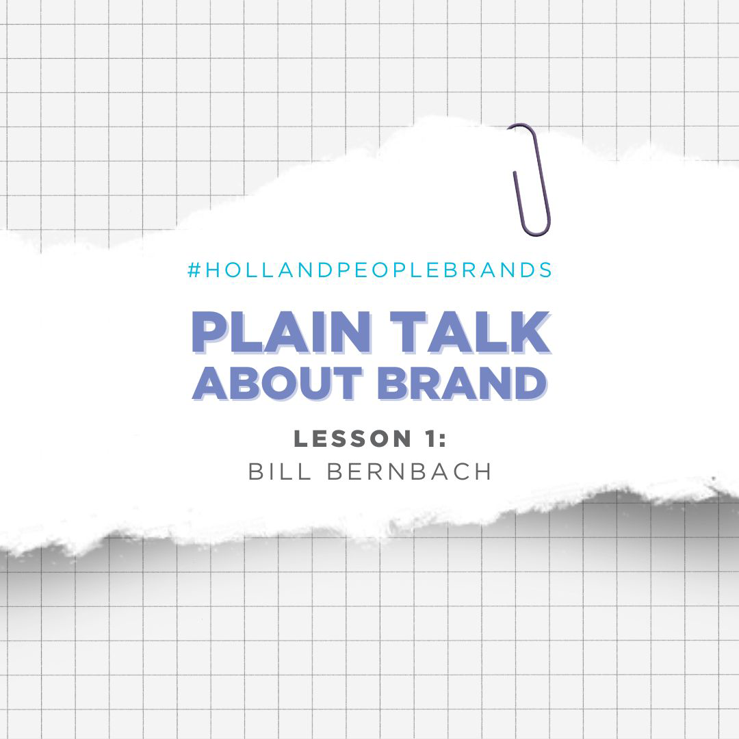 Plain Talk About Brand, Lesson 1: Bill Bernbach